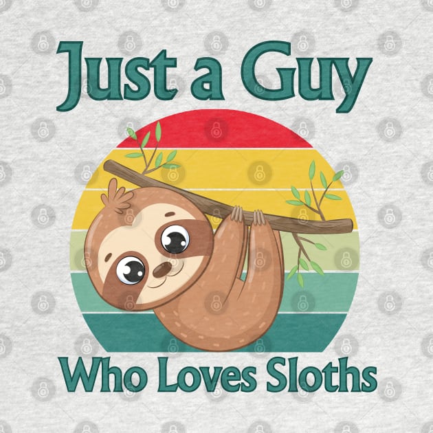 Just A Guy Who Loves Sloths by BukovskyART